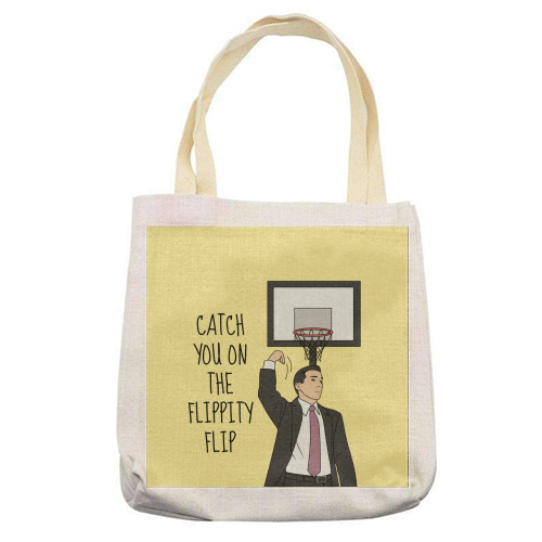 Catch You On The Flippity Flip Funny Leaving Quote - printed canvas tote bag by Sundiva Designs