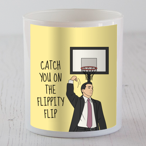 Catch You On The Flippity Flip Funny Leaving Quote - scented candle by Sundiva Designs