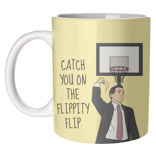 Catch You On The Flippity Flip Funny Leaving Quote - unique mug by Sundiva Designs