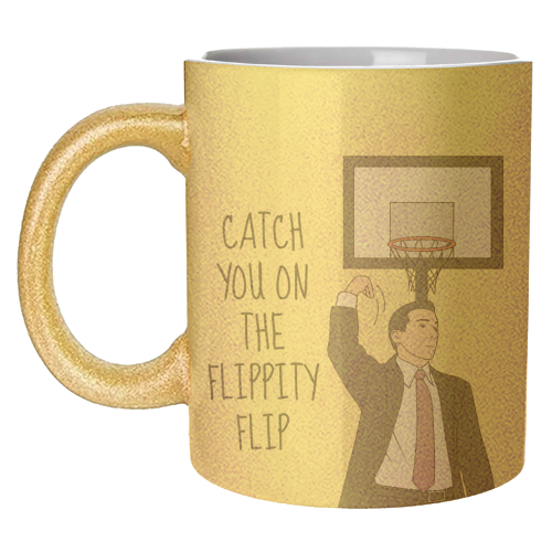 Catch You On The Flippity Flip Funny Leaving Quote - unique mug by Sundiva Designs