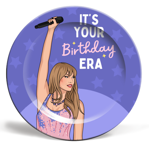 It's Your Birthday Era Pop Inspired Funny Quote - ceramic dinner plate by Sundiva Designs