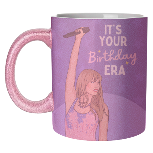 It's Your Birthday Era Pop Inspired Funny Quote - unique mug by Sundiva Designs