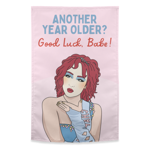 Another Year Older? Good Luck Babe! Funny Birthday Quote - funny tea towel by Sundiva Designs