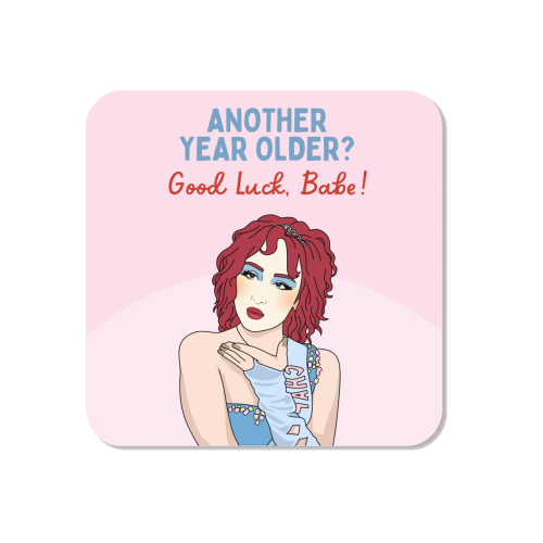 Another Year Older? Good Luck Babe! Funny Birthday Quote - Magnet by Sundiva Designs