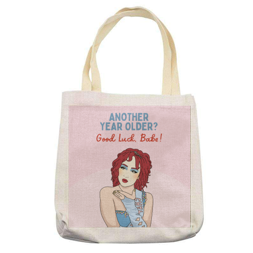 Another Year Older? Good Luck Babe! Funny Birthday Quote - printed canvas tote bag by Sundiva Designs