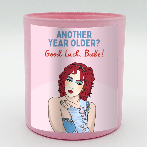 Another Year Older? Good Luck Babe! Funny Birthday Quote - scented candle by Sundiva Designs