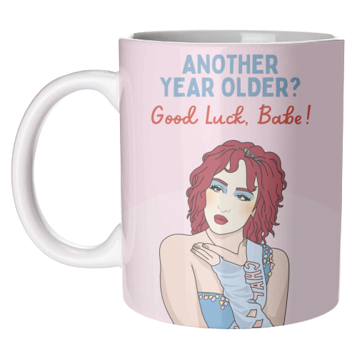 Another Year Older? Good Luck Babe! Funny Birthday Quote - unique mug by Sundiva Designs