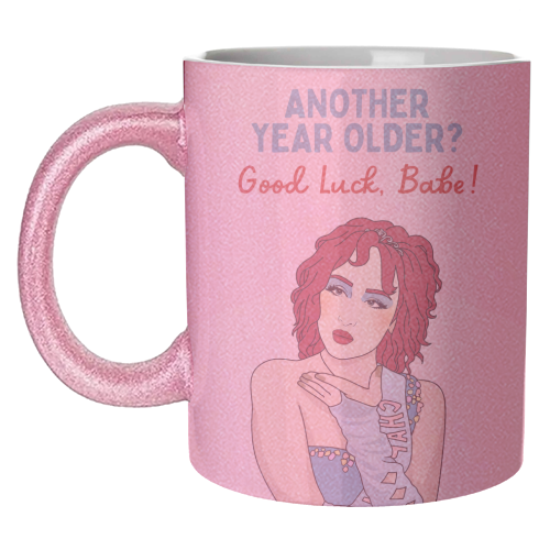Another Year Older? Good Luck Babe! Funny Birthday Quote - unique mug by Sundiva Designs