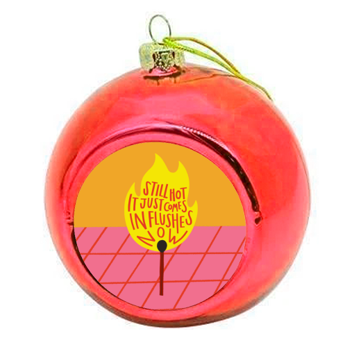 HOT FLUSHES - colourful christmas bauble by AbiGoLucky