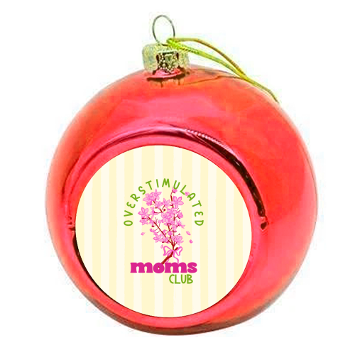 Overstimulated Moms Club with Sakura Bouquet - colourful christmas bauble by EZbie