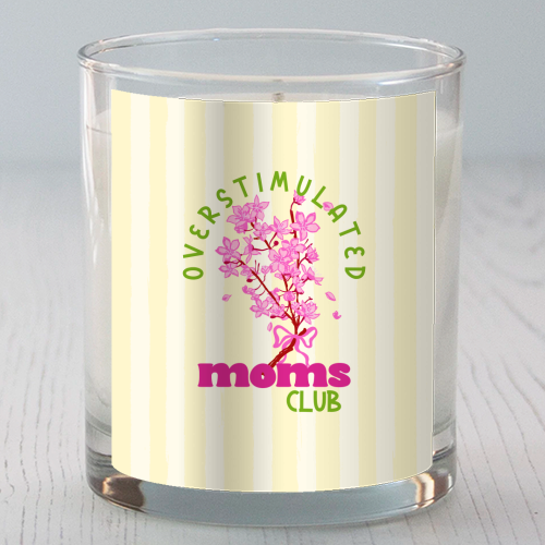 Overstimulated Moms Club with Sakura Bouquet - scented candle by EZbie
