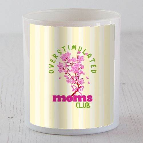 Overstimulated Moms Club with Sakura Bouquet - scented candle by EZbie