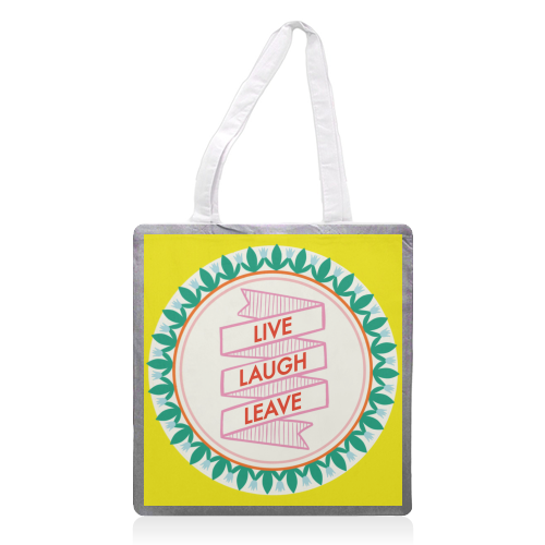 Pattern Series Live Laugh Leave Design - printed canvas tote bag by AbiGoLucky