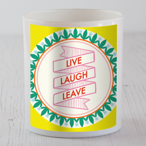 Pattern Series Live Laugh Leave Design - scented candle by AbiGoLucky