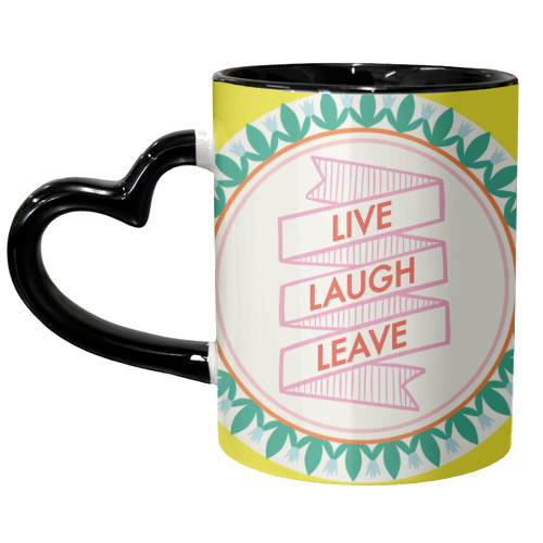 Pattern Series Live Laugh Leave Design - unique mug by AbiGoLucky