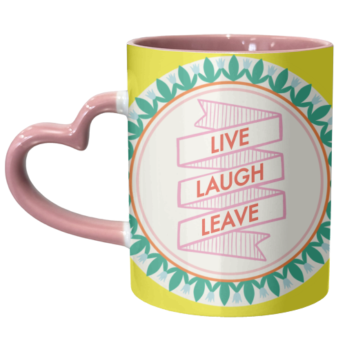 Pattern Series Live Laugh Leave Design - unique mug by AbiGoLucky