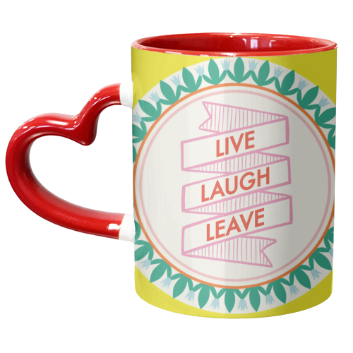 Pattern Series Live Laugh Leave Design - unique mug by AbiGoLucky