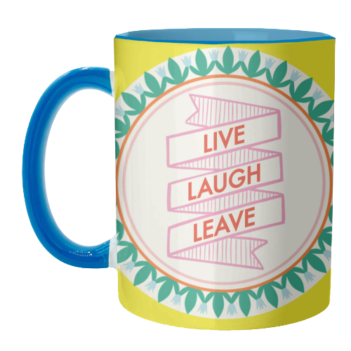 Pattern Series Live Laugh Leave Design - unique mug by AbiGoLucky