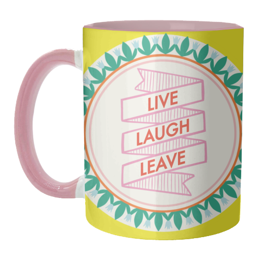 Pattern Series Live Laugh Leave Design - unique mug by AbiGoLucky