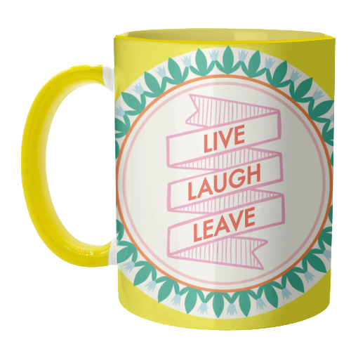 Pattern Series Live Laugh Leave Design - unique mug by AbiGoLucky