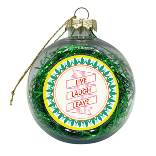 Pattern Series Live Laugh Leave Design - xmas bauble by AbiGoLucky