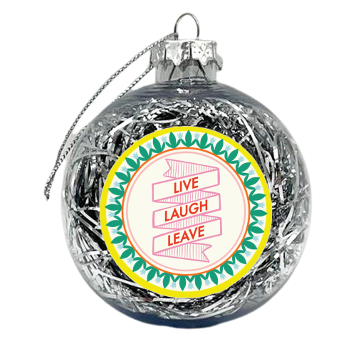 Pattern Series Live Laugh Leave Design - xmas bauble by AbiGoLucky