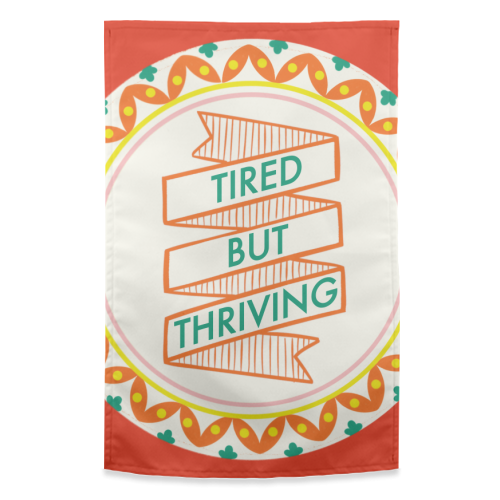 Pattern Series Tired but Thriving Design - funny tea towel by AbiGoLucky