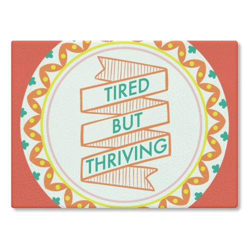 Pattern Series Tired but Thriving Design - glass chopping board by AbiGoLucky