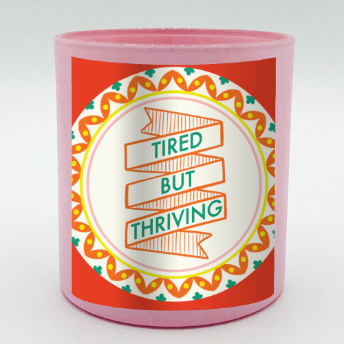 Pattern Series Tired but Thriving Design - scented candle by AbiGoLucky
