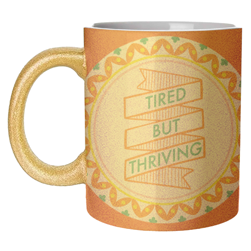 Pattern Series Tired but Thriving Design - unique mug by AbiGoLucky