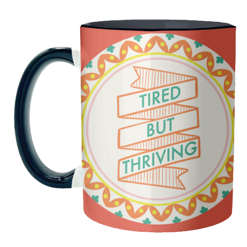 Pattern Series Tired but Thriving Design - unique mug by AbiGoLucky