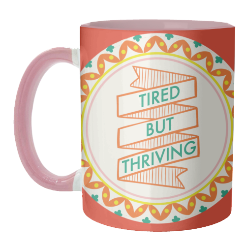 Pattern Series Tired but Thriving Design - unique mug by AbiGoLucky