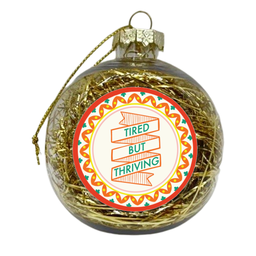 Pattern Series Tired but Thriving Design - xmas bauble by AbiGoLucky