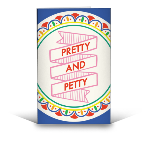 Pattern Series Pretty and Petty Design - funny greeting card by AbiGoLucky