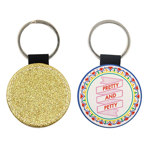 Pattern Series Pretty and Petty Design - keyring by AbiGoLucky