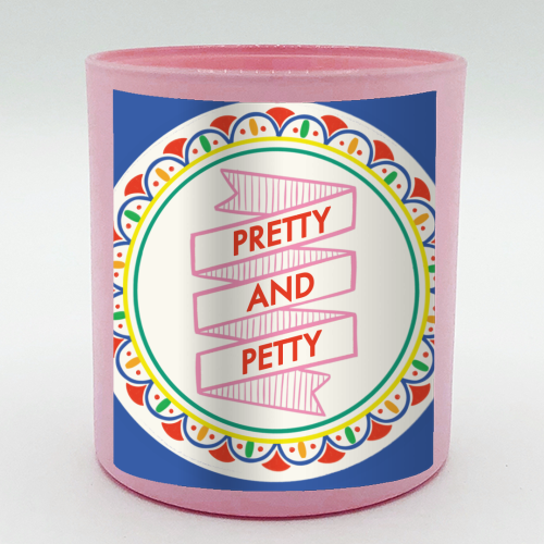 Pattern Series Pretty and Petty Design - scented candle by AbiGoLucky