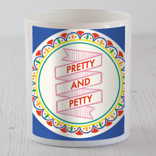 Pattern Series Pretty and Petty Design - scented candle by AbiGoLucky