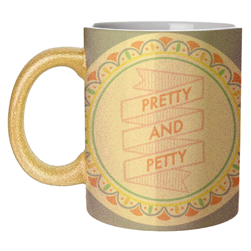 Pattern Series Pretty and Petty Design - unique mug by AbiGoLucky