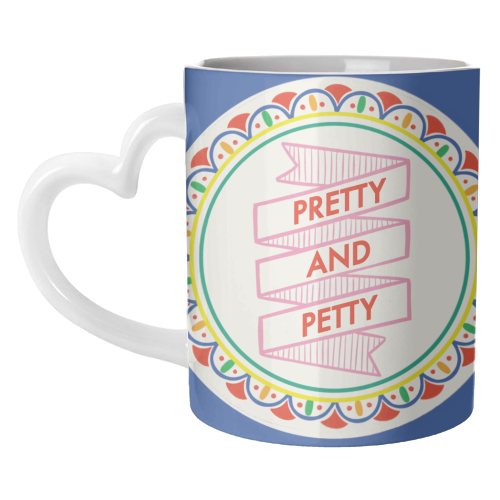 Pattern Series Pretty and Petty Design - unique mug by AbiGoLucky