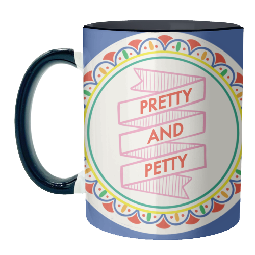 Pattern Series Pretty and Petty Design - unique mug by AbiGoLucky