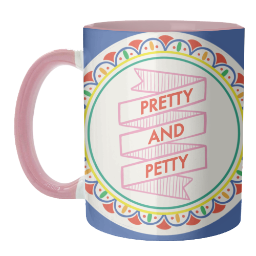 Pattern Series Pretty and Petty Design - unique mug by AbiGoLucky