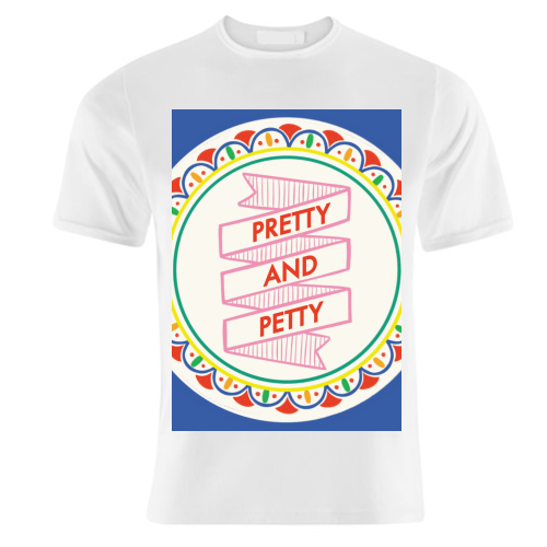 Pattern Series Pretty and Petty Design - unique t shirt by AbiGoLucky