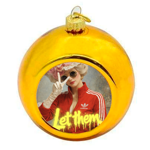 Marie Antoinette - let them - colourful christmas bauble by Sammy Bird