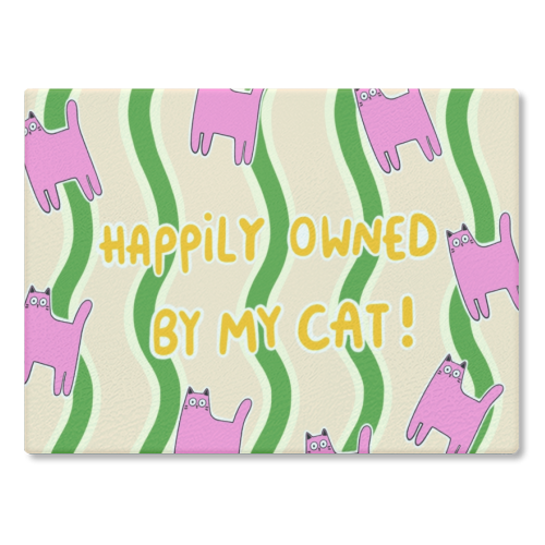 Owned By The Cat - glass chopping board by The Paper Tail