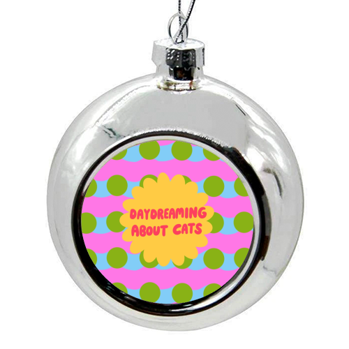 Daydreaming About Cats - colourful christmas bauble by The Paper Tail