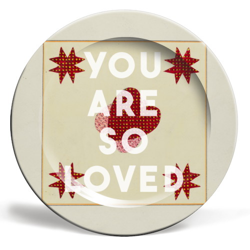 You Are So Loved - ceramic dinner plate by The 13 Prints