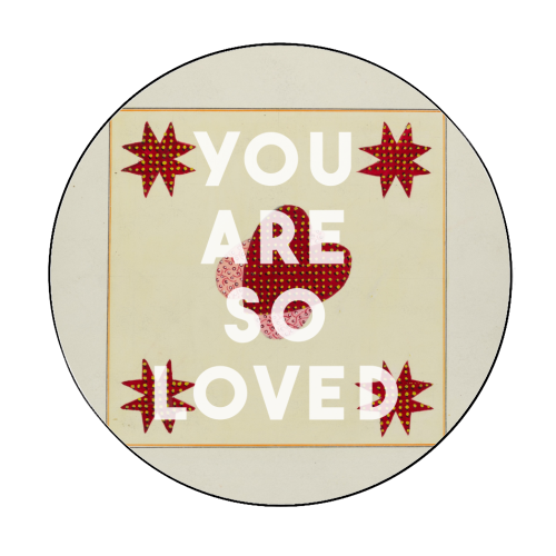 You Are So Loved - Circle Sticker by The 13 Prints