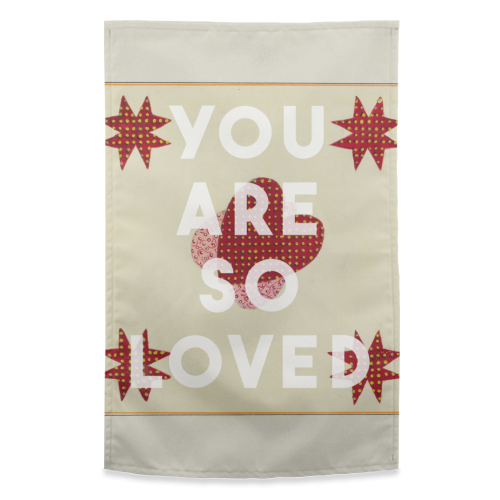 You Are So Loved - funny tea towel by The 13 Prints
