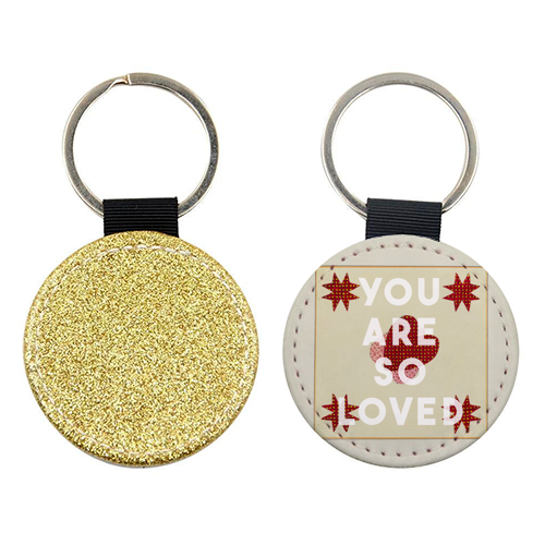 You Are So Loved - keyring by The 13 Prints