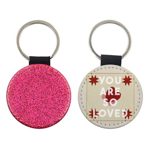 You Are So Loved - keyring by The 13 Prints